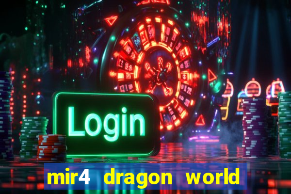 mir4 dragon world private server